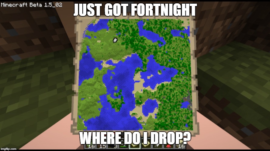 JUST GOT FORTNIGHT; WHERE DO I DROP? | image tagged in fortnite,pubg,stolen memes week | made w/ Imgflip meme maker