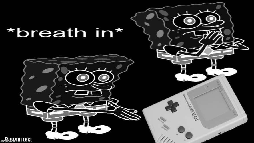 GameBOI | Bottom text | image tagged in gameboi,nintendo,spongebob | made w/ Imgflip meme maker