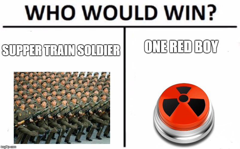 Who Would Win? Meme | ONE RED BOY; SUPPER TRAIN SOLDIER | image tagged in memes,who would win | made w/ Imgflip meme maker