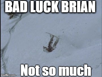 BAD LUCK BRIAN Not so much | made w/ Imgflip meme maker