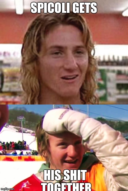SPICOLI GETS; HIS SHIT TOGETHER | image tagged in olympics,jeff spicoli,2018 | made w/ Imgflip meme maker