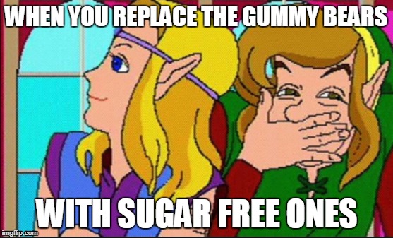 Sugar free gummy bears make you poop on the ceiling and explode the toilet seat! | WHEN YOU REPLACE THE GUMMY BEARS; WITH SUGAR FREE ONES | image tagged in sugarfree,meme,gummy bears,memes,zelda cdi | made w/ Imgflip meme maker