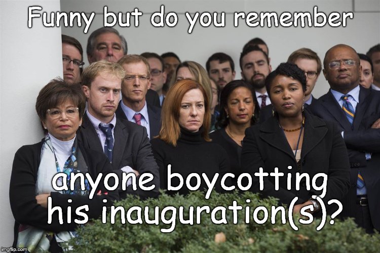 Funny but do you remember anyone boycotting his inauguration(s)? | made w/ Imgflip meme maker
