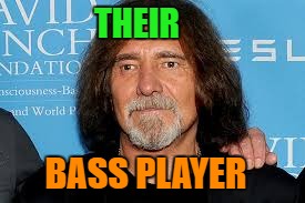 THEIR BASS PLAYER | made w/ Imgflip meme maker