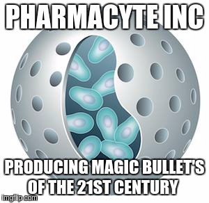 Pharmacyte Cell-in-a-box CIAB | PHARMACYTE INC; PRODUCING MAGIC BULLET'S OF THE 21ST CENTURY | image tagged in pharmacyte cell-in-a-box ciab | made w/ Imgflip meme maker