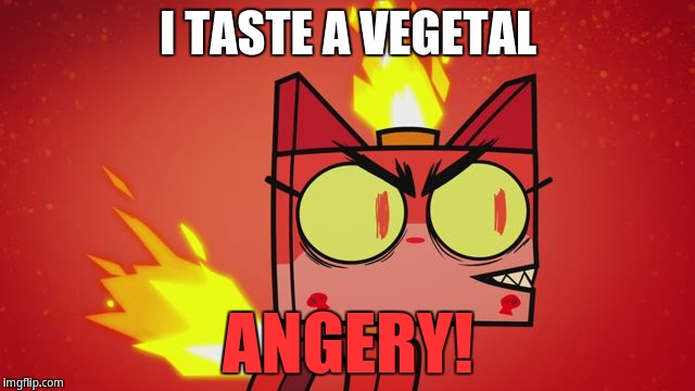 I taste a vegetal, ANGERY! | I TASTE A VEGETAL; ANGERY! | image tagged in angery,unikitty | made w/ Imgflip meme maker