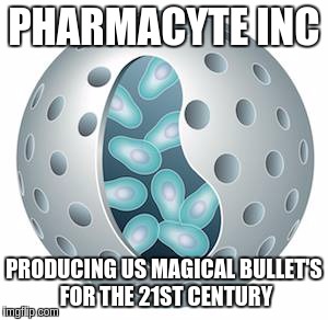 #PHARMACYTEINC #CIAB #CELLINABOX | PHARMACYTE INC; PRODUCING US MAGICAL BULLET'S FOR THE 21ST CENTURY | image tagged in pharmacyte cell-in-a-box ciab | made w/ Imgflip meme maker