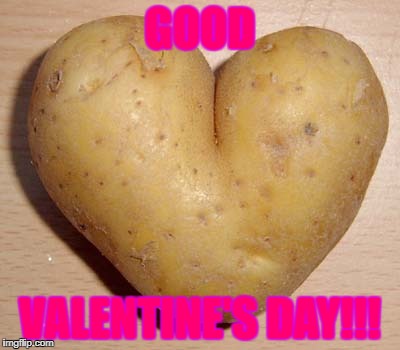 wierd heart | GOOD; VALENTINE'S DAY!!! | image tagged in love,memes | made w/ Imgflip meme maker