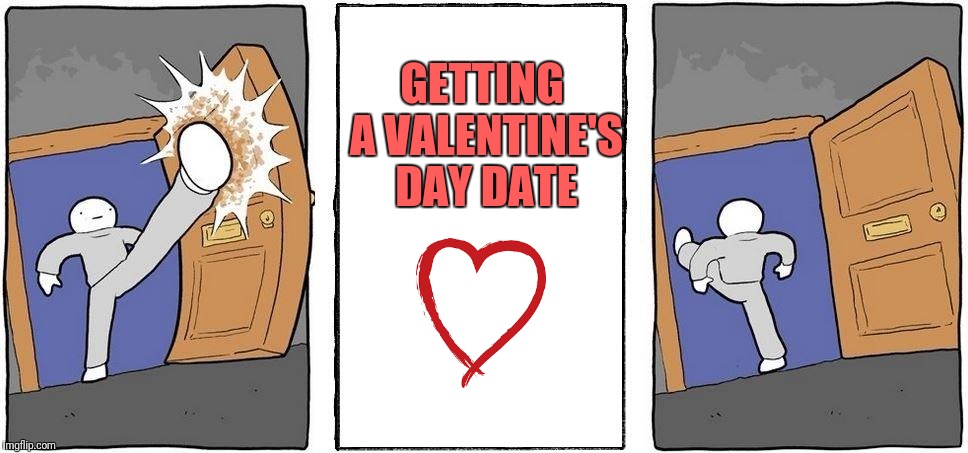 Getting a date? Yeah, not in a 1000 years | GETTING A VALENTINE'S DAY DATE | image tagged in not taking that,memes,valentine's day | made w/ Imgflip meme maker