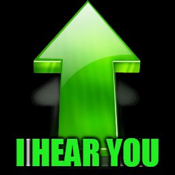 I HEAR YOU | made w/ Imgflip meme maker