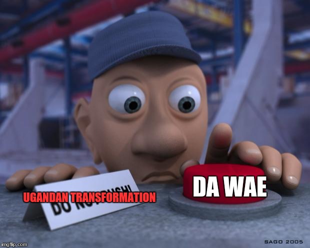 Big Red Button | DA WAE; UGANDAN TRANSFORMATION | image tagged in big red button | made w/ Imgflip meme maker