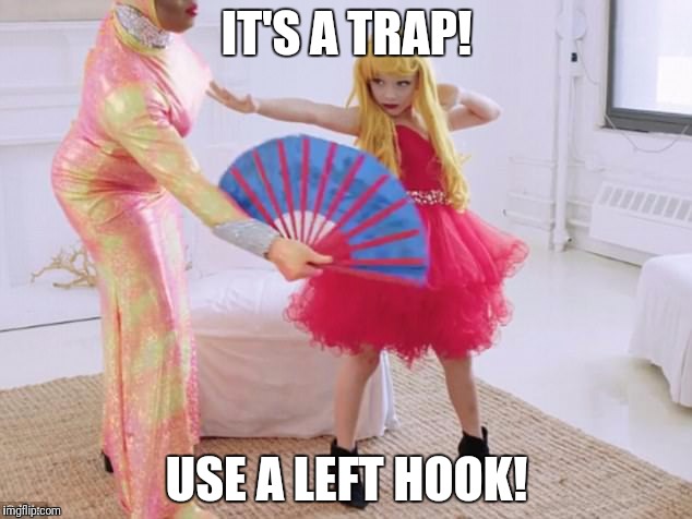 IT'S A TRAP! USE A LEFT HOOK! | made w/ Imgflip meme maker