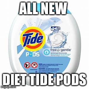 Tide pods soft = diet tide pods | ALL NEW; DIET TIDE PODS | image tagged in memes,funny,tide pods,diet tide pods | made w/ Imgflip meme maker