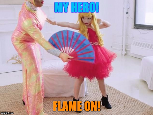 MY HERO! FLAME ON! | made w/ Imgflip meme maker