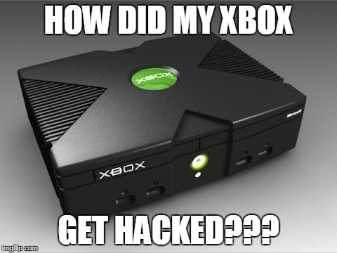 Original Xbox One X | HOW DID MY XBOX; GET HACKED??? | image tagged in original xbox one x | made w/ Imgflip meme maker