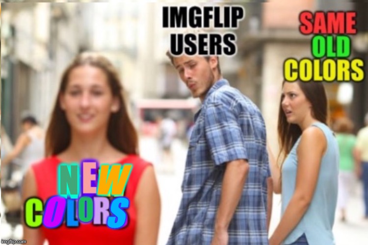 Distracted boyfriend | N; W; S; O | image tagged in distracted boyfriend,colors,imgflip users | made w/ Imgflip meme maker