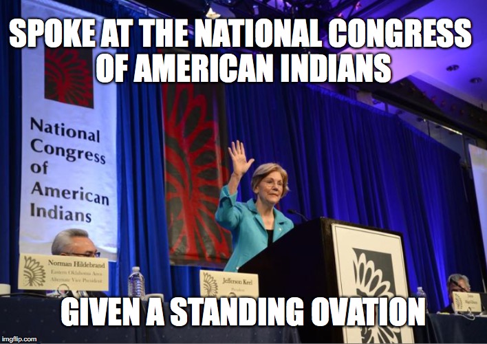 White Men Want to Tell American Indians What to Think | SPOKE AT THE NATIONAL CONGRESS OF AMERICAN INDIANS; GIVEN A STANDING OVATION | image tagged in elizabeth warren,native american | made w/ Imgflip meme maker