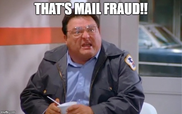 THAT'S MAIL FRAUD!! | made w/ Imgflip meme maker