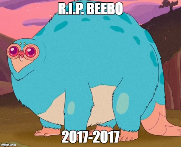 Beebo | R.I.P. BEEBO; 2017-2017 | image tagged in rick and morty | made w/ Imgflip meme maker