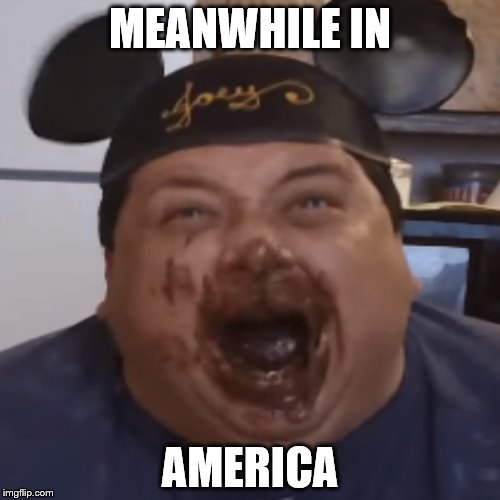 Joey's challenges in life | MEANWHILE IN; AMERICA | image tagged in food,memes,joeysworldtour | made w/ Imgflip meme maker