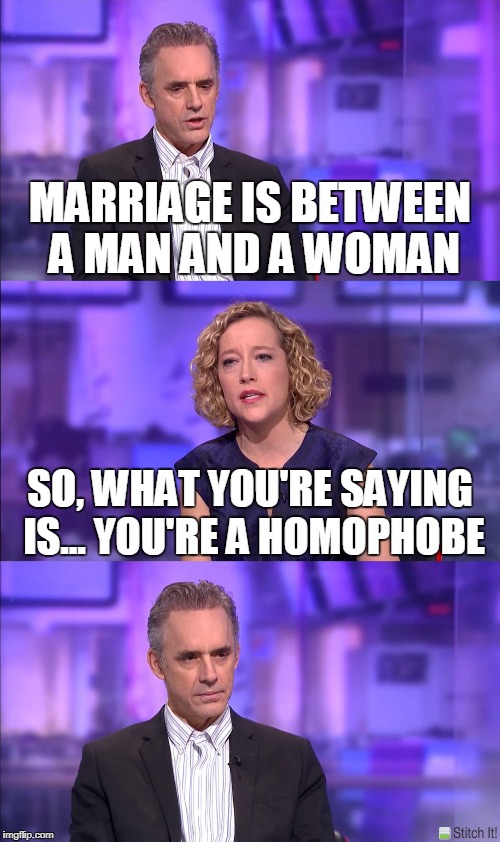 So what you’re saying | MARRIAGE IS BETWEEN A MAN AND A WOMAN; SO, WHAT YOU'RE SAYING IS... YOU'RE A HOMOPHOBE | image tagged in so what youre saying | made w/ Imgflip meme maker