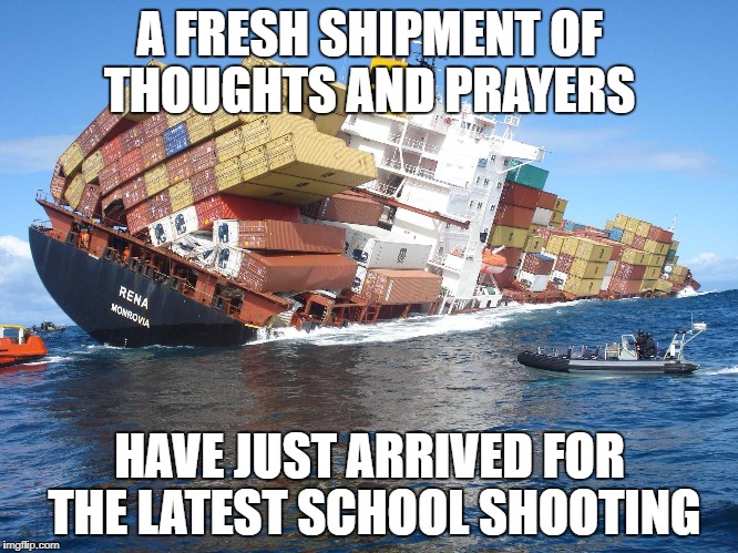 Smith and Wesson Shipment | A FRESH SHIPMENT OF THOUGHTS AND PRAYERS; HAVE JUST ARRIVED FOR THE LATEST SCHOOL SHOOTING | image tagged in smith and wesson shipment | made w/ Imgflip meme maker