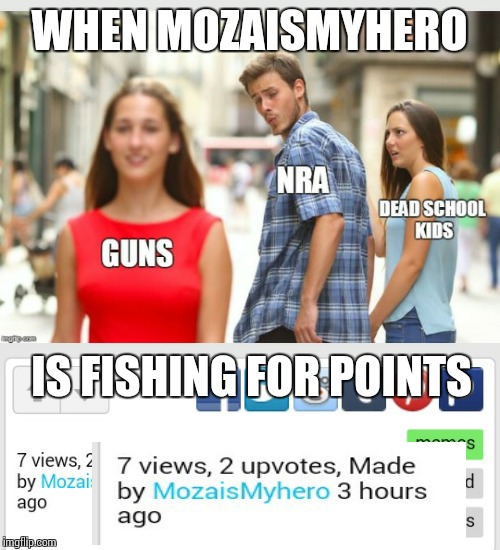 Fisherman of Points | WHEN MOZAISMYHERO; IS FISHING FOR POINTS | image tagged in asshat,biased media,drinking,kool-aid,libtard,memes | made w/ Imgflip meme maker
