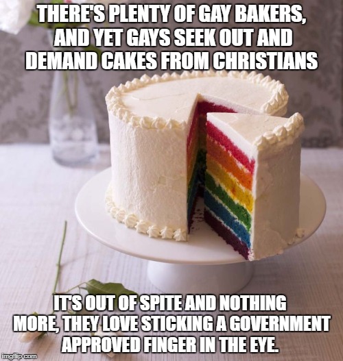 I wouldn't trust that cream filling | THERE'S PLENTY OF GAY BAKERS, AND YET GAYS SEEK OUT AND DEMAND CAKES FROM CHRISTIANS; IT'S OUT OF SPITE AND NOTHING MORE, THEY LOVE STICKING A GOVERNMENT APPROVED FINGER IN THE EYE. | image tagged in gay marriage,religious freedom | made w/ Imgflip meme maker