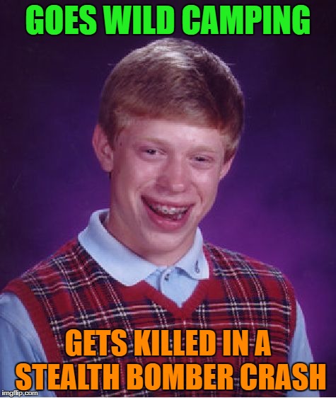 Bad Luck Brian Meme | GOES WILD CAMPING GETS KILLED IN A STEALTH BOMBER CRASH | image tagged in memes,bad luck brian | made w/ Imgflip meme maker