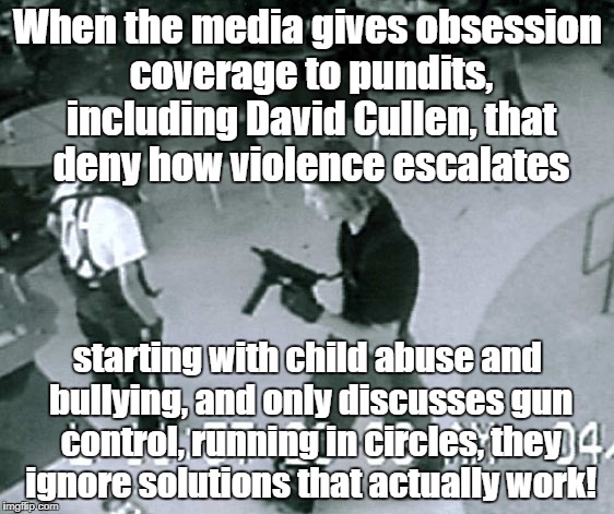 Columbine Cafeteria | When the media gives obsession coverage to pundits, including David Cullen, that deny how violence escalates; starting with child abuse and bullying, and only discusses gun control, running in circles, they ignore solutions that actually work! | image tagged in columbine cafeteria,school shooting,dave cullen,child abuse,bullying | made w/ Imgflip meme maker