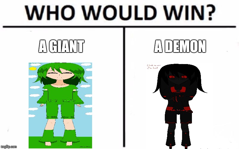 Who Would Win? | A GIANT; A DEMON | image tagged in memes,who would win | made w/ Imgflip meme maker