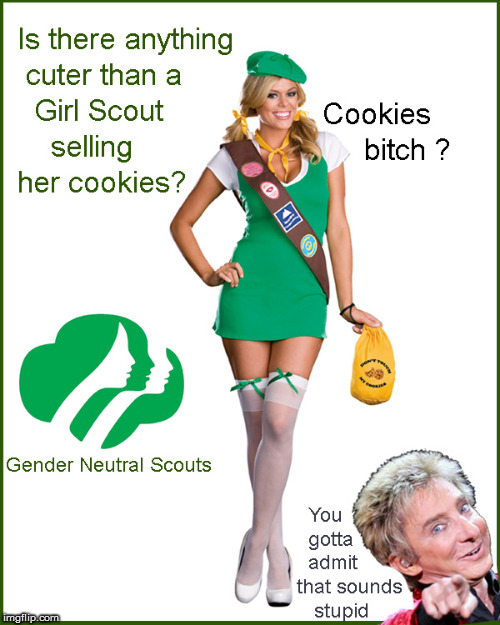 Girl Scout Cookie Time | image tagged in girl scouts,politics lol,funny memes,babes,current events,gender identity | made w/ Imgflip meme maker