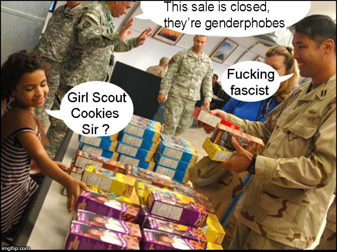 Girl Scout Cookie Time  | image tagged in girl scout cookies,politics lol,funny memes,gender equality,gender identity,funny meme | made w/ Imgflip meme maker