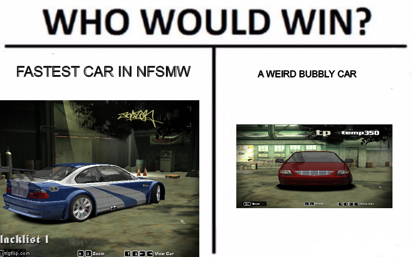 idk who's win | FASTEST CAR IN NFSMW; A WEIRD BUBBLY CAR | image tagged in sleeper,meme,crappy,nfsmw | made w/ Imgflip meme maker