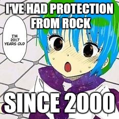 I'VE HAD PROTECTION FROM ROCK SINCE 2000 | made w/ Imgflip meme maker