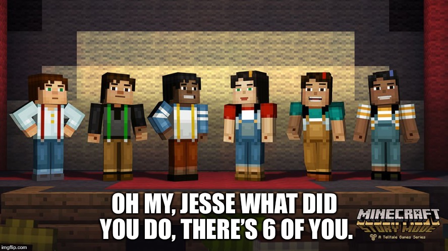 OH MY, JESSE WHAT DID YOU DO, THERE’S 6 OF YOU. | image tagged in jesse | made w/ Imgflip meme maker
