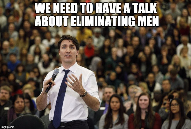 WE NEED TO HAVE A TALK ABOUT ELIMINATING MEN | made w/ Imgflip meme maker