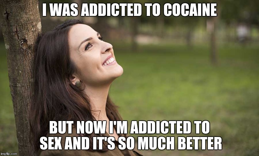 Flip to previous image. sex addict I WAS ADDICTED TO COCAINE; BUT NOW I&apo...