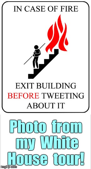 Photo from my White House tour! | Photo  from my  White House  tour! | image tagged in memes,white house,trump tweeting,safety first,millennials | made w/ Imgflip meme maker