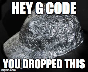 Tin Foil Hat | HEY G CODE; YOU DROPPED THIS | image tagged in tin foil hat | made w/ Imgflip meme maker