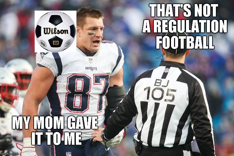 NFL football referee | THAT'S NOT A REGULATION FOOTBALL MY MOM GAVE IT TO ME | image tagged in memes,referee | made w/ Imgflip meme maker