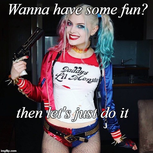 Wanna have some fun? then let's just do it | made w/ Imgflip meme maker