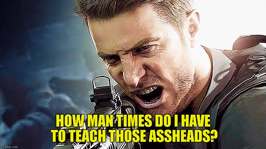 HOW MAN TIMES DO I HAVE TO TEACH THOSE ASSHEADS? | made w/ Imgflip meme maker