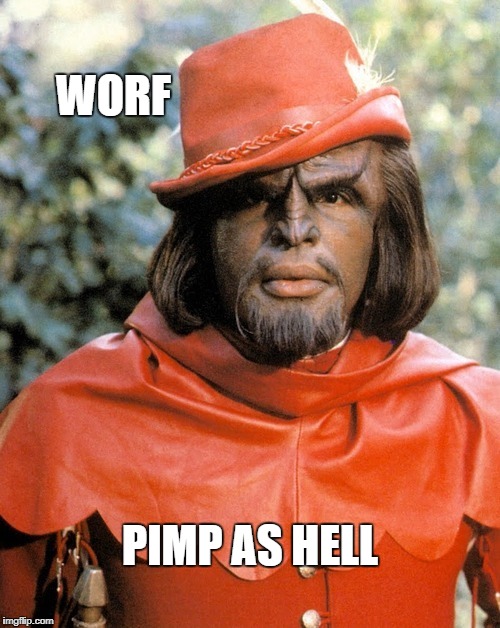 WORF; PIMP AS HELL | made w/ Imgflip meme maker