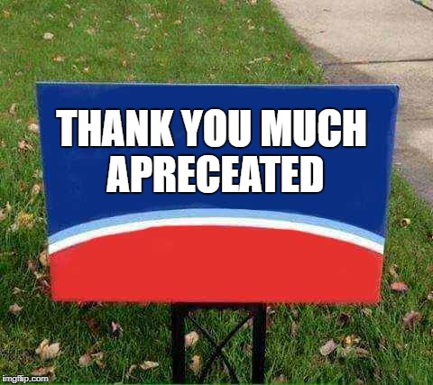 THANK YOU MUCH APRECEATED | image tagged in coollew | made w/ Imgflip meme maker