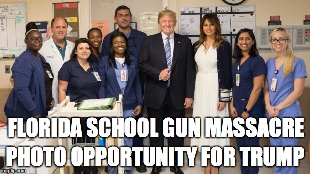 Thumbs Up from the Bone Spur Cadet | FLORIDA SCHOOL GUN MASSACRE; PHOTO OPPORTUNITY FOR TRUMP | image tagged in donald trump,gun control | made w/ Imgflip meme maker