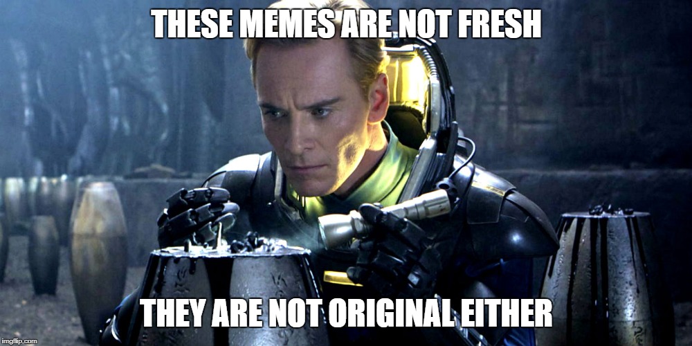 THESE MEMES ARE NOT FRESH THEY ARE NOT ORIGINAL EITHER | image tagged in goo | made w/ Imgflip meme maker