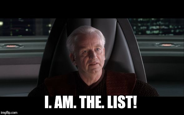 I am the Senate | I. AM. THE. LIST! | image tagged in i am the senate | made w/ Imgflip meme maker