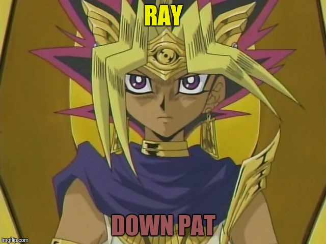 RAY DOWN PAT | made w/ Imgflip meme maker