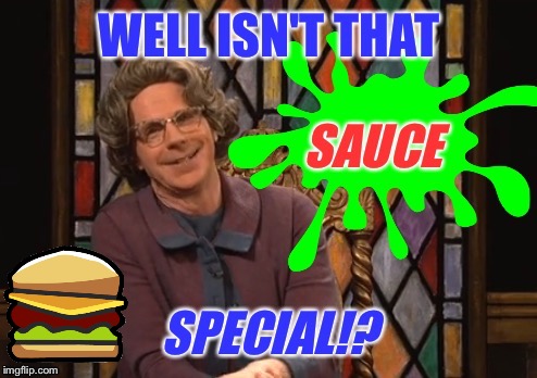 New burger has nearly double the fat... | image tagged in mcdonald's,church lady,snl,special,hamburger,fast food | made w/ Imgflip meme maker